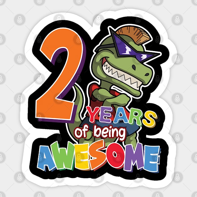 Cool & Awesome 2nd Birthday Gift, T-Rex Dino Lovers, 2 Years Of Being Awesome, Gift For Kids Boys Sticker by Art Like Wow Designs